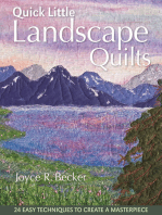 Quick Little Landscape Quilts: 24 Easy Techniques to Create a Masterpiece