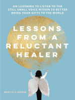 Lessons from a Reluctant Healer: On Learning to Listen to that Still Small Voice Within to Better Bring Your Gifts to the World