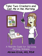 Take Two Crackers and Call Me in the Morning!: A Real-life Guide for Surviving Morning Sickness