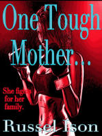 One Tough Mother...