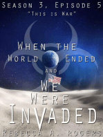 This is War (When the World Ended and We Were Invaded: Season 3, Episode #5): When the World Ended and We Were Invaded: Season 3, #5