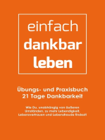 einfach-dankbar-leben: Übungs- und Praxisbuch 21 Tage Dankbarkeit