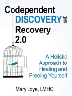 Codependent Discovery and Recovery 2.0: A Holistic Approach to Healing and Freeing Yourself 
