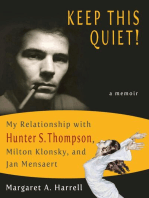 Keep This Quiet! My Relationship with Hunter S. Thompson, Milton Klonsky, and Jan Mensaert