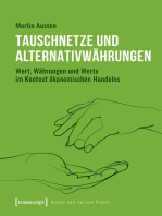 Tauschnetze und Alternativwährungen: Wert, Währungen und Werte im Kontext ökonomischen Handelns