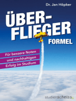 Überflieger-Formel: Für bessere Noten und nachhaltigen Erfolg im Studium (clever lernen, klar denken, erfolgreich studieren – die besten Strategien der Top-Absolventen)