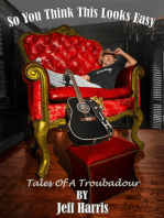 So You Think This Looks Easy: Tales of a Troubadour
