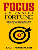 Focus Your Way To Fortune: Self-Transformation, #1