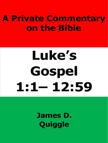A Private Commentary on The Bible: Luke’s Gospel 1:1–12:59