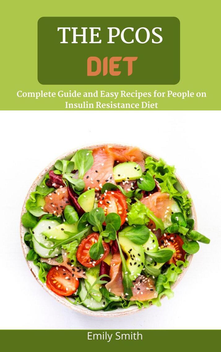 The Pcos Diet Complete Guide and Easy Recipes for People on Insulin Resistance Diet by Emily Smith picture image