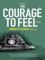 The Courage to Feel: A Practical Guide to the Power and Freedom of Emotional Honesty