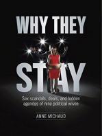 Why They Stay: Sex Scandals, Deals, and Hidden Agendas of Nine Political Wives (First Edition)