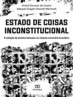 Estado de Coisas Inconstitucional: a violação de direitos humanos no sistema carcerário brasileiro