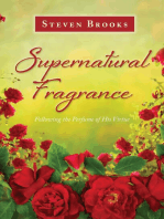Supernatural Fragrance: Following the Perfume of His Virtue