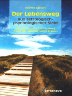 Der Lebensweg aus astrologisch-psychologischer Sicht: Die Entwicklung durch die astrologischen Häuser und verwirklichen Die eigene Position erkennen, annehmen und verwirklichen Die eigene Position erkennen, annehmen und verwirklichen