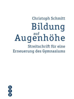 Bildung auf Augenhöhe: Streitschrift für eine Erneuerung des Gymnasiums