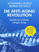 Die Anti-Aging Revolution: Spielend schlank. Länger jung.
