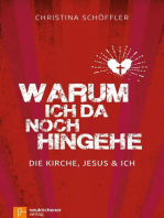 Warum ich da noch hingehe: Die Kirche, Jesus und ich