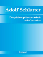 Adolf Schlatter - Die philosophische Arbeit seit Cartesius: Ihr ethischer und religiöser Ertrag
