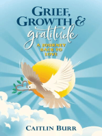 Grief, Growth, and Gratitude: A Journey Back to Love