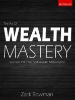 The Art Of Wealth Mastery: Secrets of the Self-Made Millionaire