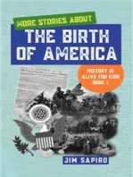 More Stories About the Birth of America (History is Alive For Kids Book 1)