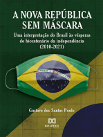 Nova República Sem Máscara: uma interpretação do Brasil às vésperas do bicentenário da independência (2010-2021)