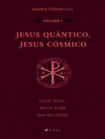 Jesus Quântico, Jesus Cósmico: Jesus total, muito além das religiões - Volume 1