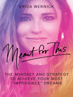 Meant For This: The Mindset and Strategy to Achieve Your Most "Impossible" Dreams