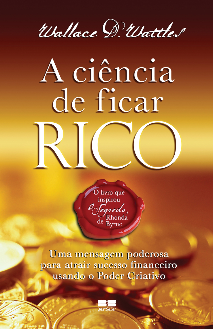 A ciência de ficar rico por Wallace D. Wattles (Ebook) - Leia gratuitamente  por 30 dias