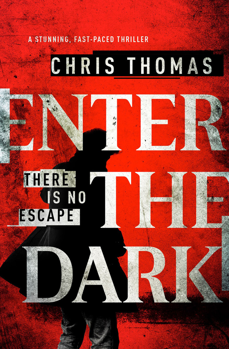 Enter the Dark by Chris Thomas Ebook Scribd