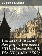 Les arts à la cour des papes Innocent VIII, Alexandre VI, Pie III (1484-1503): Recueil de documents inédits ou peu connus