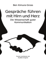 Gespräche führen mit Hirn und Herz: Die Wissenschaft guter Kommunikation