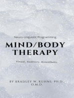 Mind/Body Therapy: Visual, Auditory, Kinesthetic-NLP