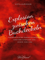 Explosion zwischen Buchdeckeln: Vermeintliche Parallelwelten und ihr Einfluss auf jeden von uns