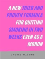 A New Tried and Proven Formula for Quitting Smoking in Two Weeks Even As a Moron