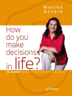 How do you make decisions in life?: The Journey from self-conditioning to your essence