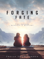 Forging Fate: The Future Reveals A Destiny
