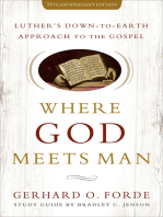 Where God Meets Man: Luther's Down-to-Earth Approach to the Gospel