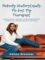 Nobody Understands Me But My Therapist: Normalizing Therapy When Depression, Anxiety & Limiting Beliefs Are Real