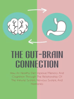 The Gut-Brain Connection How An Healthy Diet Improve Memory And Cognition Through The Relationship Of The Immune System, Nervous System, And Hormones