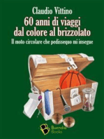 60 anni di viaggi dal colore al brizzolato: Il moto circolare che pedissequo mi insegue