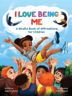 I Love Being Me: A Mindful Book of Affirmations for Children