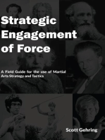Strategic Engagement of Force: A Field Guide for the use of Martial Arts Strategy and Tactics