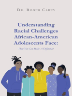 Understanding Racial Challenges African-American Adolescents Face: How You Can Make A Difference!