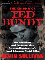The Enigma of Ted Bundy: The Questions and Controversies Surrounding America's Most Infamous Serial Killer