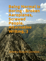 Being Normal Is Boring - Broken Aeroplanes, Screwed People, Alternative Writing, :)