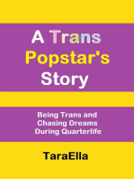 A Trans Popstar's Story: Being Trans and Chasing Dreams During Quarterlife