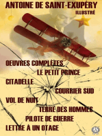 Oeuvres complètes. Illustré: Le petit prince, Citadelle, Courrier Sud, Vol de nuit, Terre des hommes, Pilote de guerre, Lettre à un otage