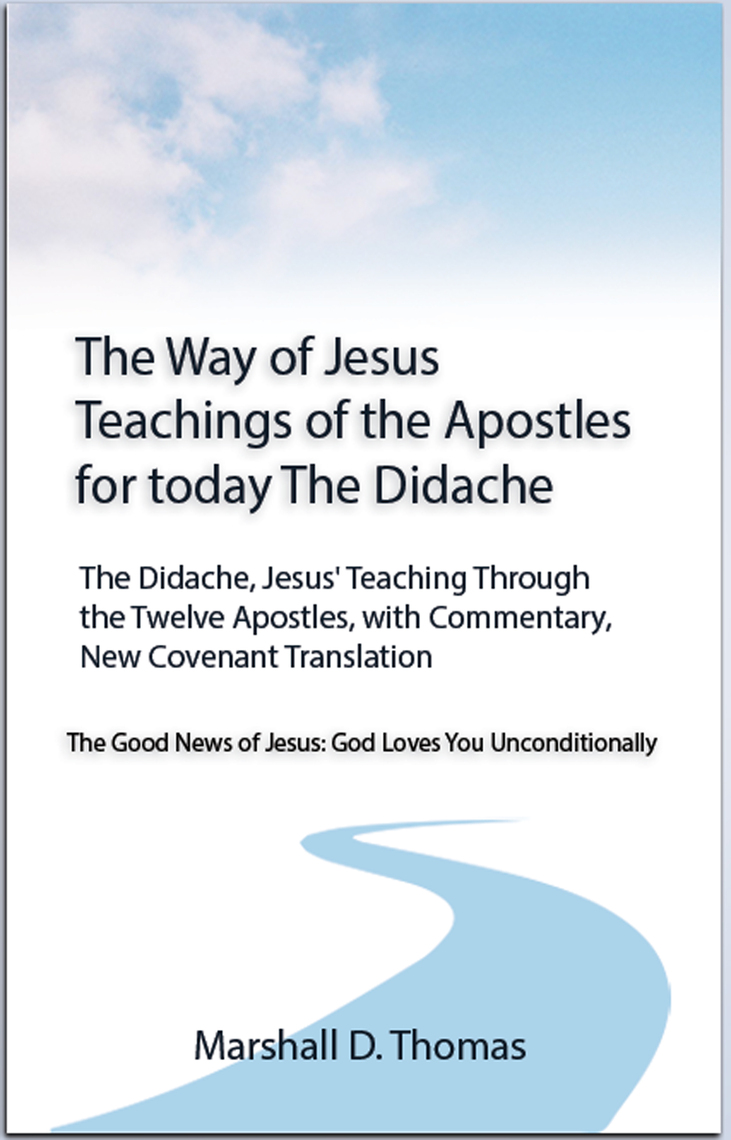 The Way of Jesus Teachings of the Apostles for today The Didache